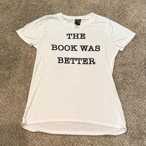 “The Book was Better” t-shirt sz small